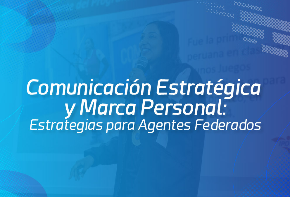 Comunicación Estratégica y Marca Personal:  estrategias para Agentes Federados