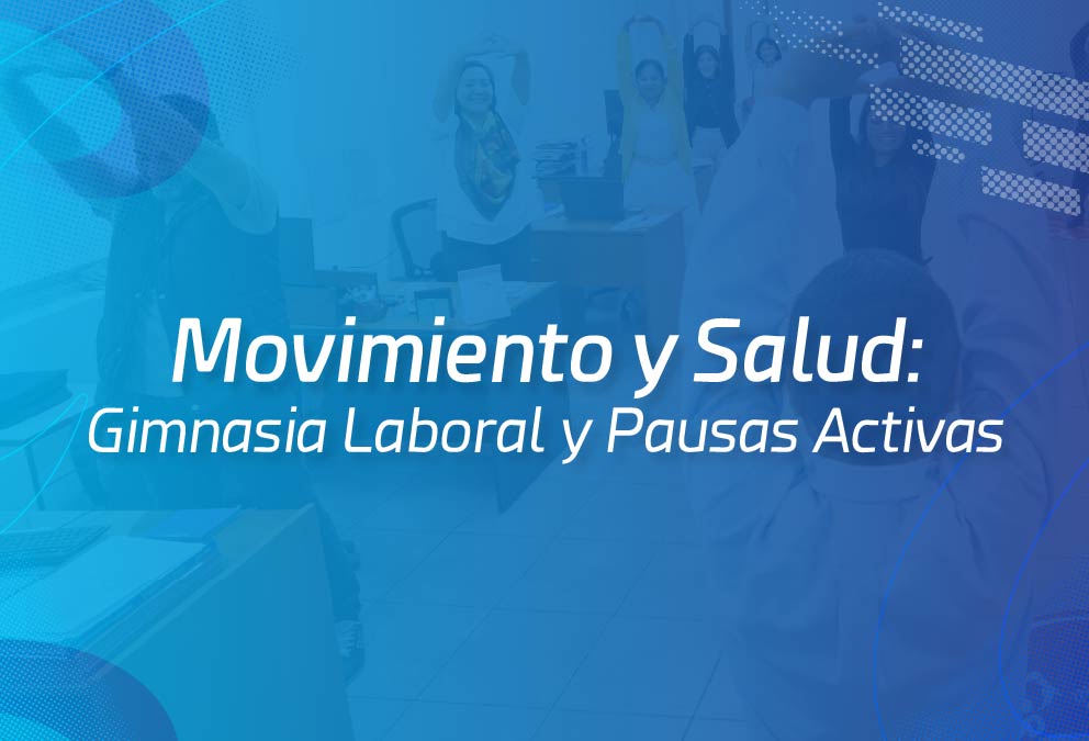 Movimiento y Salud: Gimnasia Laboral y Pausas Activas