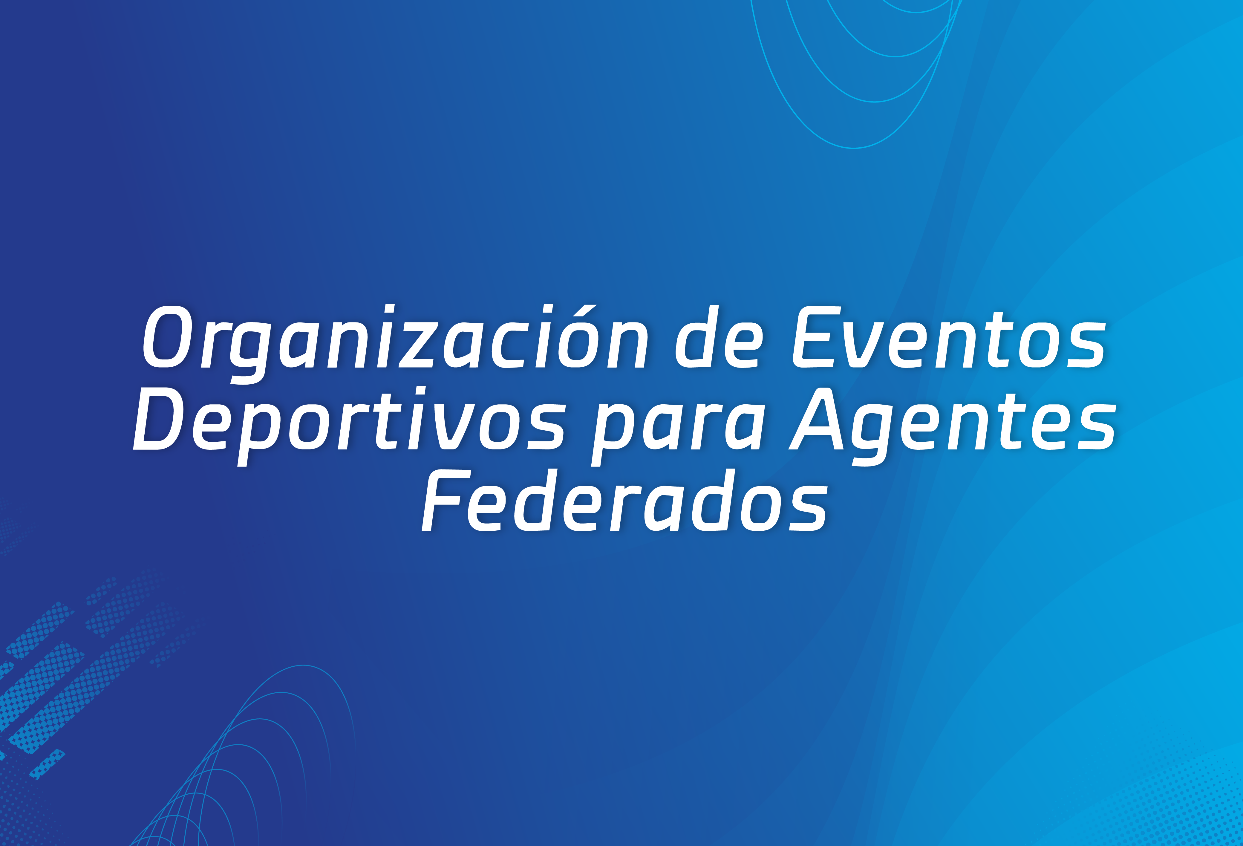 Organización de Eventos Deportivos para Organizaciones Federadas