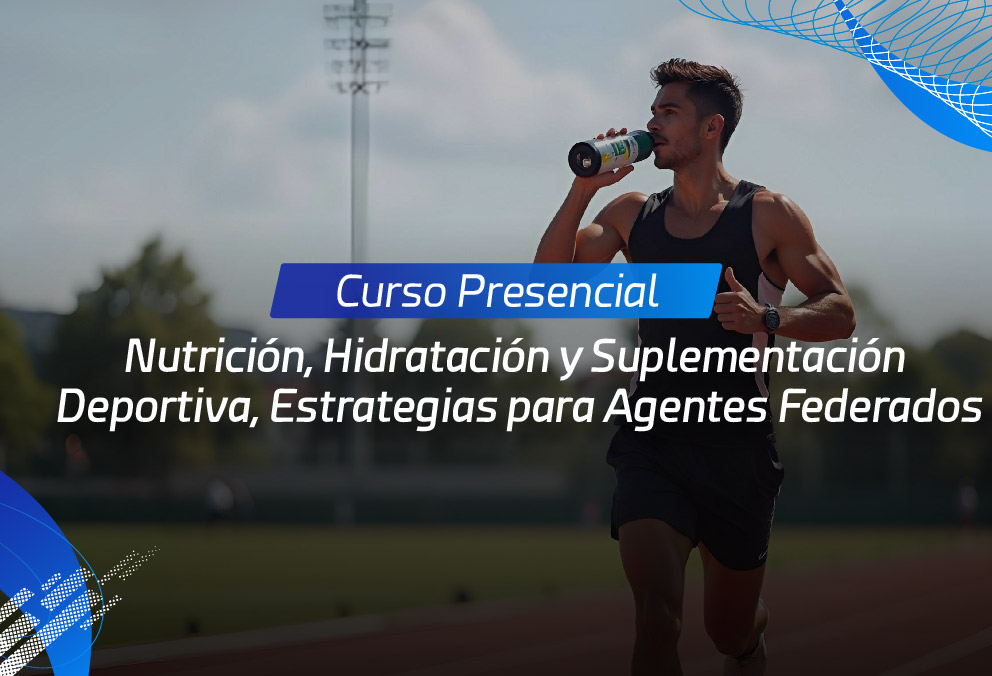 Nutrición, Hidratación y Suplementación Deportiva, Estrategias para Agentes Federados